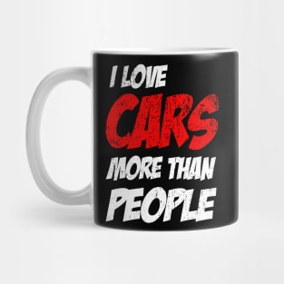 I love Cars More Than People Mug